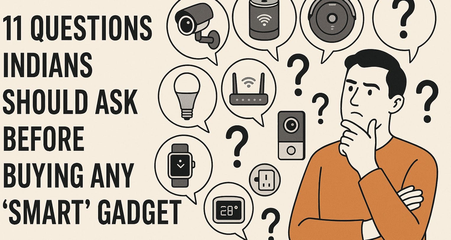 Buying Smart Devices in India? These 11 Questions Matter